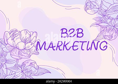 Scrittura a mano testo B2B Marketing. Business Concept Partnership Aziende Supply Chain Merger Leads Rivendete blank frame decorato con Abstract Modernized Forms Fiori e Fogliame. Foto Stock