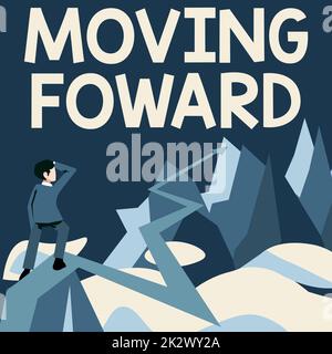 Cartello che mostra Foward in movimento. Word for Towards a Point Move on Going Ahead progresso uomo guardando orizzonte freccia che indica simboleggia il futuro successo del progetto. Foto Stock