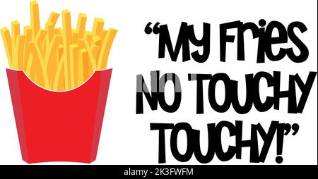 My Fries, No touchy immagine vettoriale cono Fries toccante su sfondo bianco Illustrazione Vettoriale