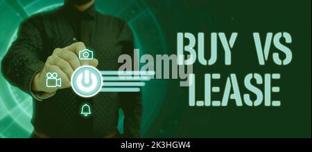 Segno che mostra Buy vs Lease. La foto concettuale possiede qualcosa contro il prestito esso vantaggi svantaggi Foto Stock