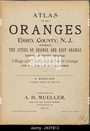 Atlas of the Oranges, Essex County, N.J. Comprendente le città di Orange e Orange orientale città di West Orange villaggio e comune di South Orange e comune di Vailsburgh pagina del titolo Cartografia. Atlanti, carte, carte catastali. 1904. Lionel Pincus e la Principessa Firyal Map Division. Contea di Essex (N.J.), Real Property , New Jersey , Contea di Essex (N.J.) Foto Stock