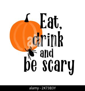 Zucca di Halloween con illustrazione ragno con testo mangiare, bere e spaventoso isolato su sfondo bianco Illustrazione Vettoriale
