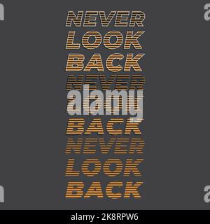 Mai guardare indietro, linea di mezzitoni lettera grafica di disegno tipografico. Modificabile, ridimensionabile, EPS 10, illustrazione vettoriale. Illustrazione Vettoriale
