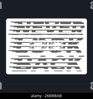 Mai guardare indietro, linea mezzitoni lettera effetto tipografia grafica. Modificabile, ridimensionabile, EPS 10, illustrazione vettoriale. Illustrazione Vettoriale