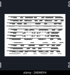 Mai guardare indietro, linea mezzitoni lettera effetto tipografia grafica. Modificabile, ridimensionabile, EPS 10, illustrazione vettoriale. Illustrazione Vettoriale