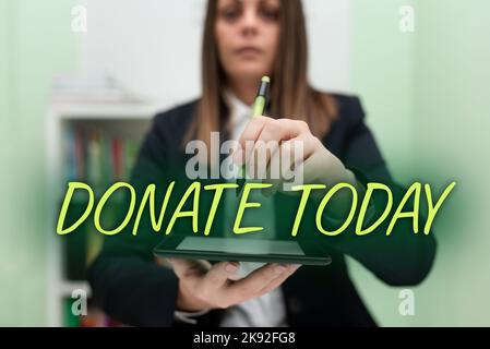 Testo che mostra ispirazione Donate oggi stesso. Concetto del Internet per dare come le merci, i soldi o il tempo ad una persona o all'organizzazione Foto Stock