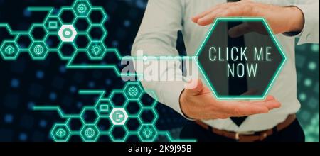 Scrittura visualizzazione testo Clicca ora. Parola scritta sul sentimento romantico amabile emozione positiva espressione cura gioia uomo con Hexagon grafico con Foto Stock
