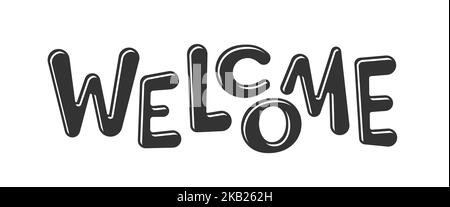 Benvenuto slogan cute mano disegnato testo. Intestazione per striscione nero lucido per riscaldamento domestico. Iscrizione scritta per poster, adesivi, scrapbook, pagina web, foglio diy card. Invito a una riunione sui social media Illustrazione Vettoriale