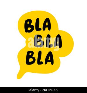 Bla Bla Bla bolla di discorso. Testo blah. Citazione disegnata a mano. Lettere dell'icona di Blah. Frase Doodle. Illustrazione vettoriale Illustrazione Vettoriale