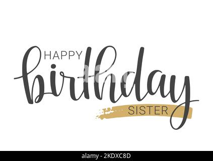 Scritta a mano della sorella del compleanno felice. Modello per banner, scheda, etichetta, cartolina, poster, Prodotti adesivi, a stampa o Web. Illustrazione Vettoriale