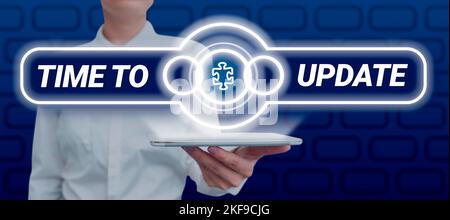 Ispirazione che mostra il tempo di aggiornamento del segno. Word per l'aggiornamento del software di sistema per migliorarne la compatibilità Foto Stock