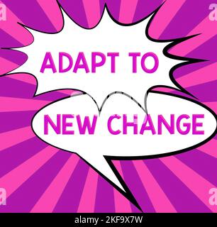 Didascalia di testo che presenta Adapt to New Change (adatta a nuova modifica). Parola scritta su abituarsi all'innovazione di mentalità e comportamento più recente Foto Stock