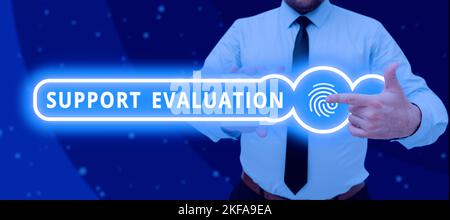 Cartello di testo che mostra la valutazione del supporto. L'approccio aziendale aiuta a valutare il valore o i significati di un soggetto Foto Stock