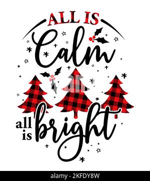 Tutto è calmo tutto è luminoso - Calligraphy La frase per Natale. Disegnata a mano scritte per Natale biglietti di auguri e inviti. Buona per t-shirt, mug, rottami Illustrazione Vettoriale
