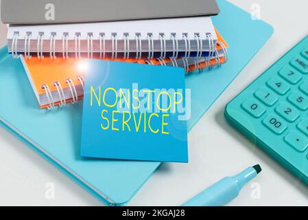 Testo che mostra il servizio di inspirazione Nonstop. Concetto che significa servizio che è disponibile in qualsiasi momento e di solito ogni giorno Foto Stock