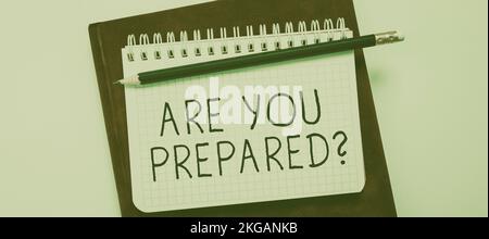 Ispirazione che mostra il segno sei preparedquestion. Word for Ready Preparedness Readiness Assessment Evaluation Foto Stock
