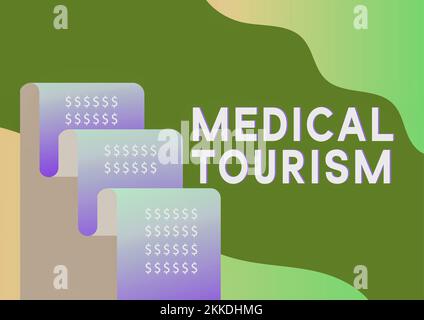 Didascalia concettuale Turismo medico. Concetto che significa viaggiare al di fuori del paese per ricevere cure mediche Foto Stock