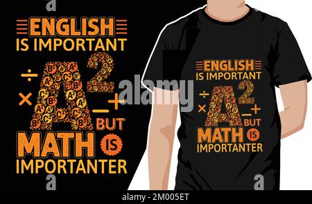 L'inglese è importante ma Math è importante disegno della t-shirt vettoriale. t-shirt con caratteri vettoriali. citazione matematica divertente, formula matematica Illustrazione Vettoriale
