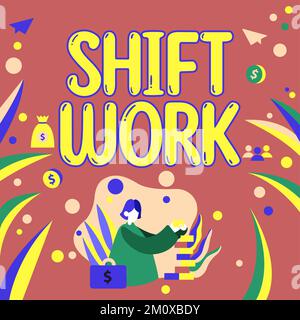 Didascalia di testo che presenta il lavoro Shift. Parola scritta sul lavoro comprendente periodi in cui gruppi di lavoratori svolgono i lavori a rotazione Foto Stock