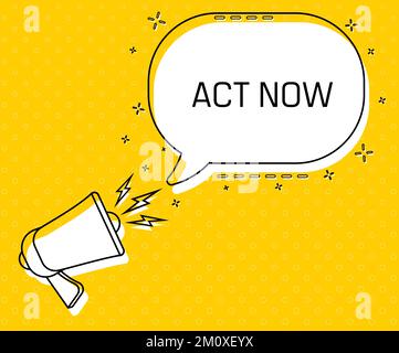Agisci subito. Megaphone e colorata bolla del discorso giallo con citazione. Gestione del blog, blogging e scrittura per il sito web. Poster di concetto per i social network Illustrazione Vettoriale