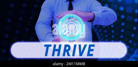 La scrittura che mostra il testo prospera. Parola scritta su Think continuare positivamente a prosperare e fiorire il tempo di fiorire Foto Stock