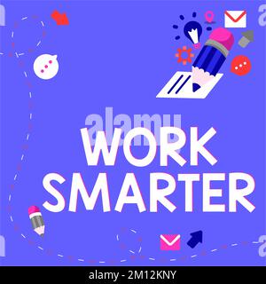 Visualizzazione dei segnali Work Smarter. L'efficienza di concetto del Internet sia intelligente nel vostro lavoro faccia le strategie riuscite Foto Stock