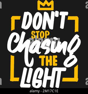 Non smettere di inseguire la motivazione leggera Quotazione progettazione tipografica. Illustrazione Vettoriale
