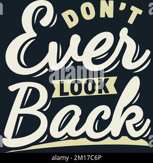 Non guardare mai indietro motivazione modello di citazione di tipografia. Illustrazione Vettoriale
