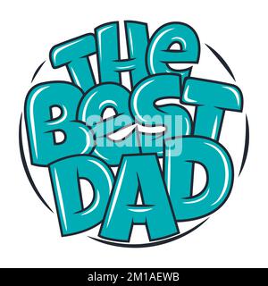 Il papà migliore, disegno di citazione di Typography di giorno del padre. Illustrazione Vettoriale