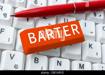 Testo di scrittura Barter. Parola scritta sul commercio scambiando una merce con un altro bene o servizio Foto Stock