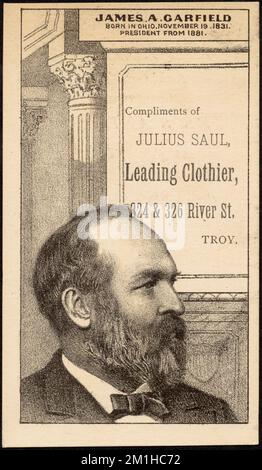 James A. Garfield. Nato in Ohio, 19 novembre 1831. Presidente dal 1881. Complimenti di Julius Saul, capo clothier, 324 & 326 River St., Troy. James Abram, 1831-1881, 19th secolo American Trade Cards Foto Stock