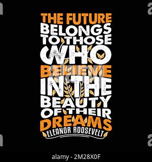 Il futuro appartiene a coloro che credono. Citazione di Eleanor Roosevelt Illustrazione Vettoriale