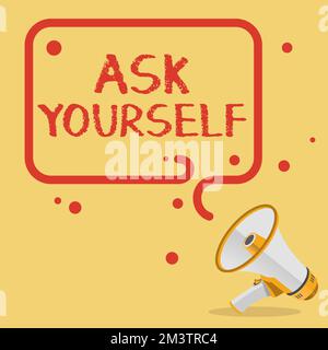 Segno che mostra Chiedi a te stesso. Parola per pensare al significato e allo scopo futuri degli obiettivi di vita Foto Stock