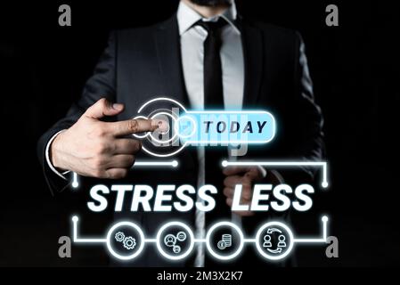 Segno che mostra meno stress. Approccio aziendale stare lontano dai problemi uscire rilassarsi meditare indulgere se stessi Foto Stock