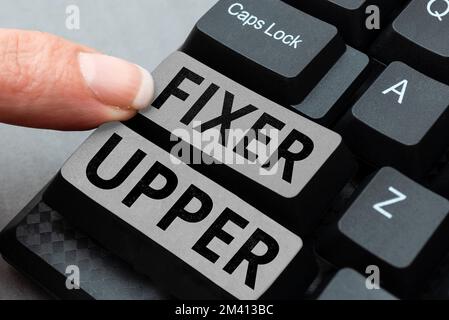 Inspirazione che mostra il segno Fixer superiore. Concetto che significa casa in necessità di riparazioni utilizzate principalmente in relazione con l'acquisto Foto Stock