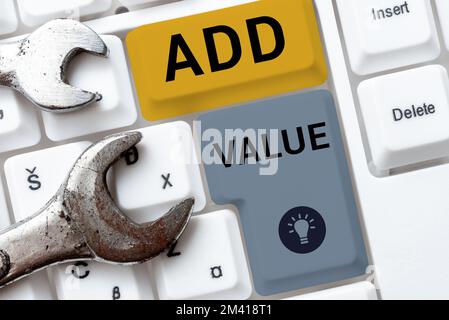 Segno che visualizza il valore aggiunto. Concetto del Internet un miglioramento o un'aggiunta a qualcosa che lo rende degno più Foto Stock