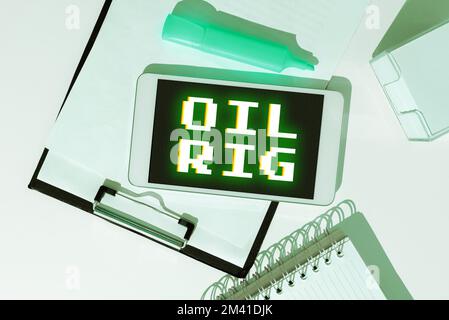 Scrittura visualizzazione testo Oil Rig. Approccio aziendale struttura di grandi dimensioni con attrezzature per rimuovere il petrolio da sotto il fondo marino Foto Stock