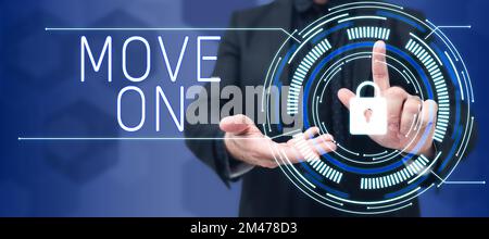 Segno che mostra Move ON. Parola per lasciare il posto dove si sta e andare da qualche altra parte Foto Stock