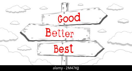 Bene, meglio, meglio - delimita il cartello con tre frecce Foto Stock