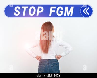 Segnale che visualizza Stop FGM (Interrompi FGM). L'idea di affari ha messo una fine al taglio genitale femminile e alla circoncisione femminile Foto Stock