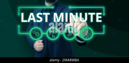 Segno di scrittura a mano Last Minute. Foto concettuale eseguita o eseguita al più tardi prima dell'evento Foto Stock