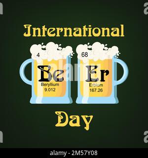 Modello di biglietto di auguri per la Giornata internazionale della birra con due bicchieri da birra e testo in cui la parola birra fatta di elementi chimici è Beryllium e Er Erbium. Auto Illustrazione Vettoriale