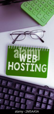 Firma che visualizza Web Hosting. Idea aziendale l'attività di fornire spazio di archiviazione e accesso ai siti Web Foto Stock