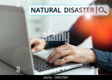 Didascalia di testo che presenta Natural Disaster. Concetto di business che si verifica nel corso della natura e da cause naturali Foto Stock