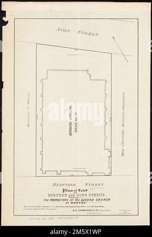 Piano di terreno sulle strade Bedford e Avon appartenenti ai proprietari della seconda Chiesa di Boston : da vendere all'asta pubblica presso la Sala di lettura Merchants Exchange nella Old state House, giovedì 14th 1872 marzo alle ore 12. Orientato con nord verso l'alto a sinistra. "N.A. Thompson & Co., Auctioneers." "Intervistato da S.C.. Ellis.'... , Massachusetts , Suffolk , contea , Boston Foto Stock