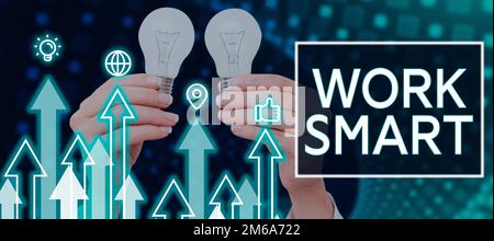 Segnale che mostra Work Smart. Concetto che significa capire per raggiungere gli obiettivi nel modo più efficiente Foto Stock