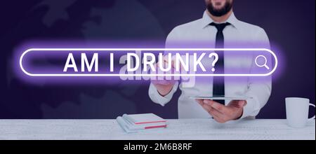 Scrittura che mostra il testo sono ubriaco. Idea di affari dubbioso se i miei livelli di alcool sono alcolismo di dipendenza elevato Foto Stock
