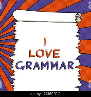 Didascalia di testo che presenta i Love Grammar. Concetto di business atto di ammirazione del sistema e della struttura del linguaggio Foto Stock