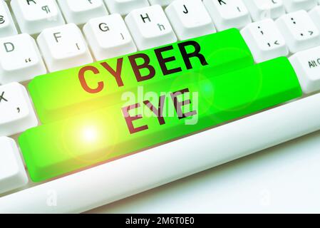 Segnale con Cyber Eye. Lo strumento fotografico concettuale si impegna nello sviluppo di tecnologie intelligenti nella cybersicurezza Foto Stock