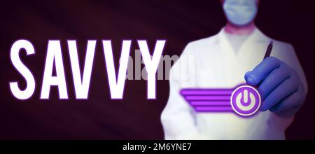 Visualizzazione concettuale Savvy. Parola per avere percezione, comprensione in materia pratica Foto Stock